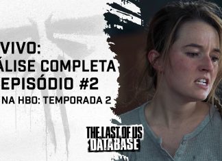 ANÁLISE COMPLETA: Episódio 2 (Temporada 2) de THE LAST OF US ANÁLISE: Episódio 2 da Temporada 2 de THE LAST OF US (HBO)