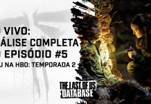 ANÁLISE: Episódio 5 da Temporada 2 de THE LAST OF US (HBO)