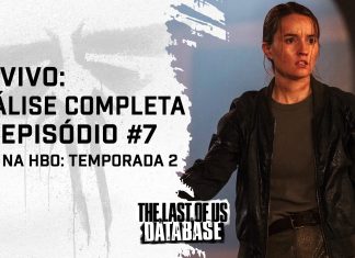 ANÁLISE: Episódio 7 da Temporada 2 de THE LAST OF US (HBO)